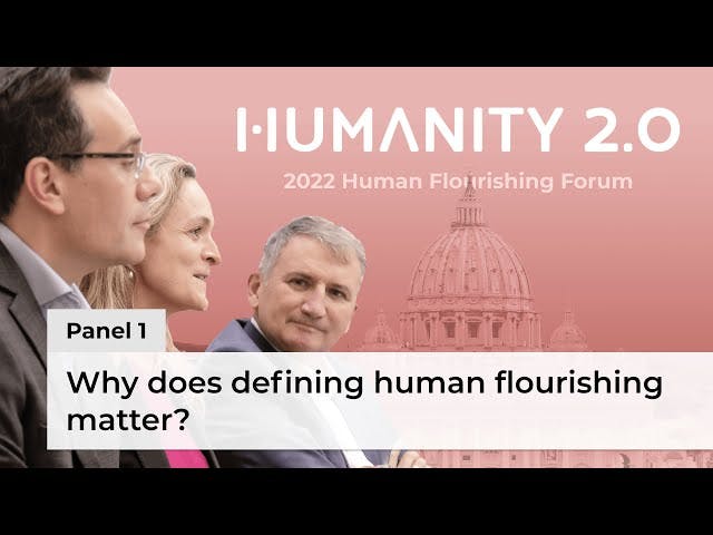 Panel: Why does defining human flourishing matter?: Human Flourishing Forum 2022